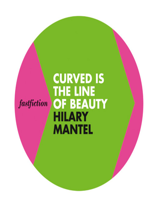 Title details for Curved is the Line of Beauty by Hilary Mantel - Available
